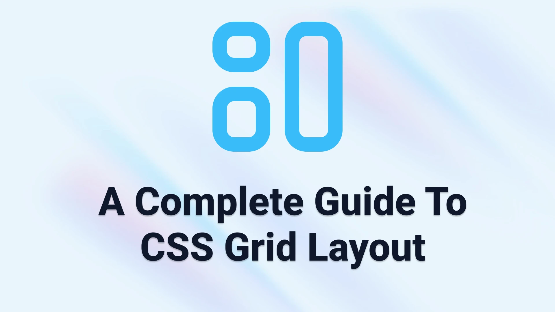 A Complete Guide to CSS Grid Layout