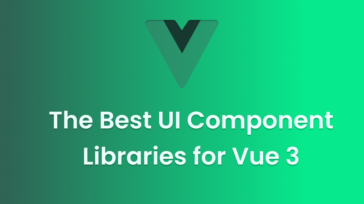 The Best UI Component Libraries for Vue 3: Enhance Your Web Development