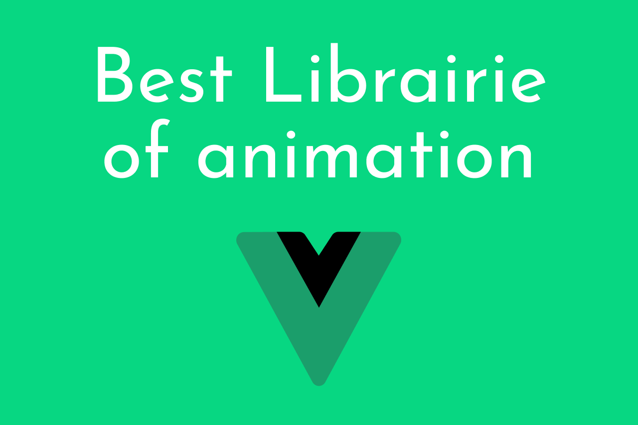 Top 5 Animation Libraries for Vue